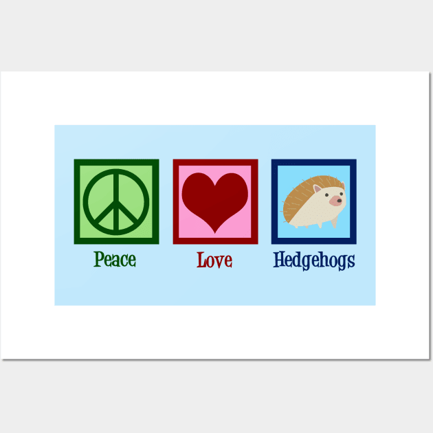 Peace Love Hedgehogs Wall Art by epiclovedesigns